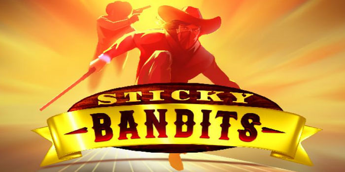 Panduan Lengkap Bermain Slot Sticky Bandits