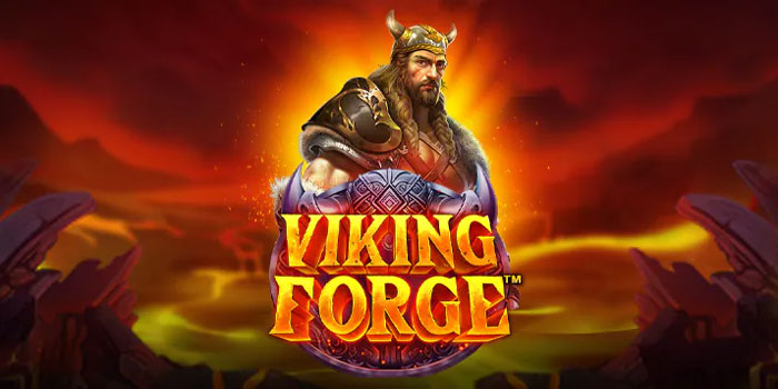 Rumus Mendapatkan Jackpot di Slot Viking Forge