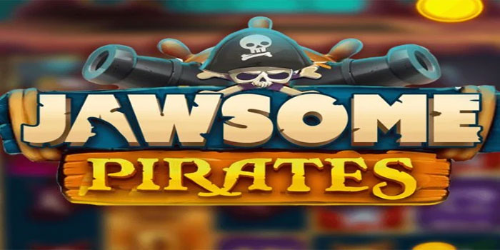 Cara Sukses Menang Besar Bermain Slot Jawsome Pirates