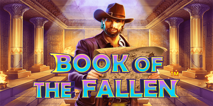 Tips Ampuh Mendapatkan Kemenangan Slot Book Of Fallen