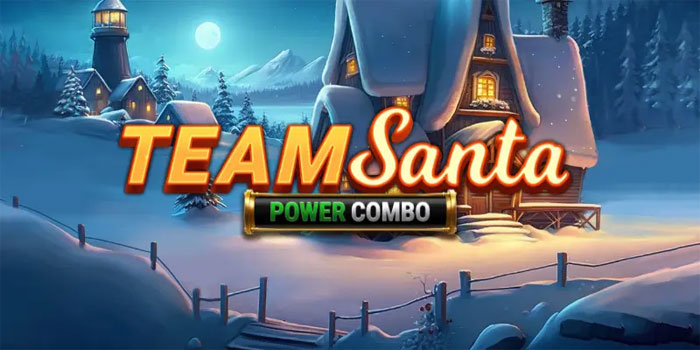 Strategi Main Slot Team Santa Power Combo Agar Hoki Terus